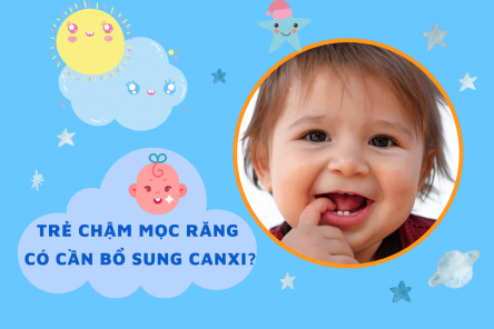Bổ sung canxi cho trẻ chậm mọc răng có cần thiết không?