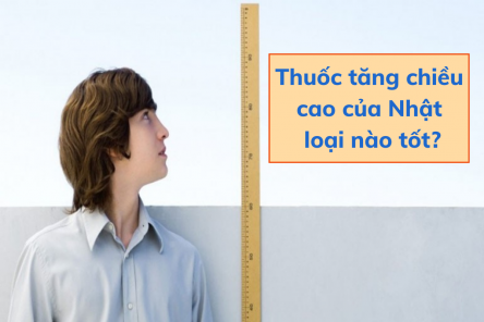 [Cập nhật] 5 sản phẩm tăng chiều cao của Nhật được sử dụng nhiều nhất