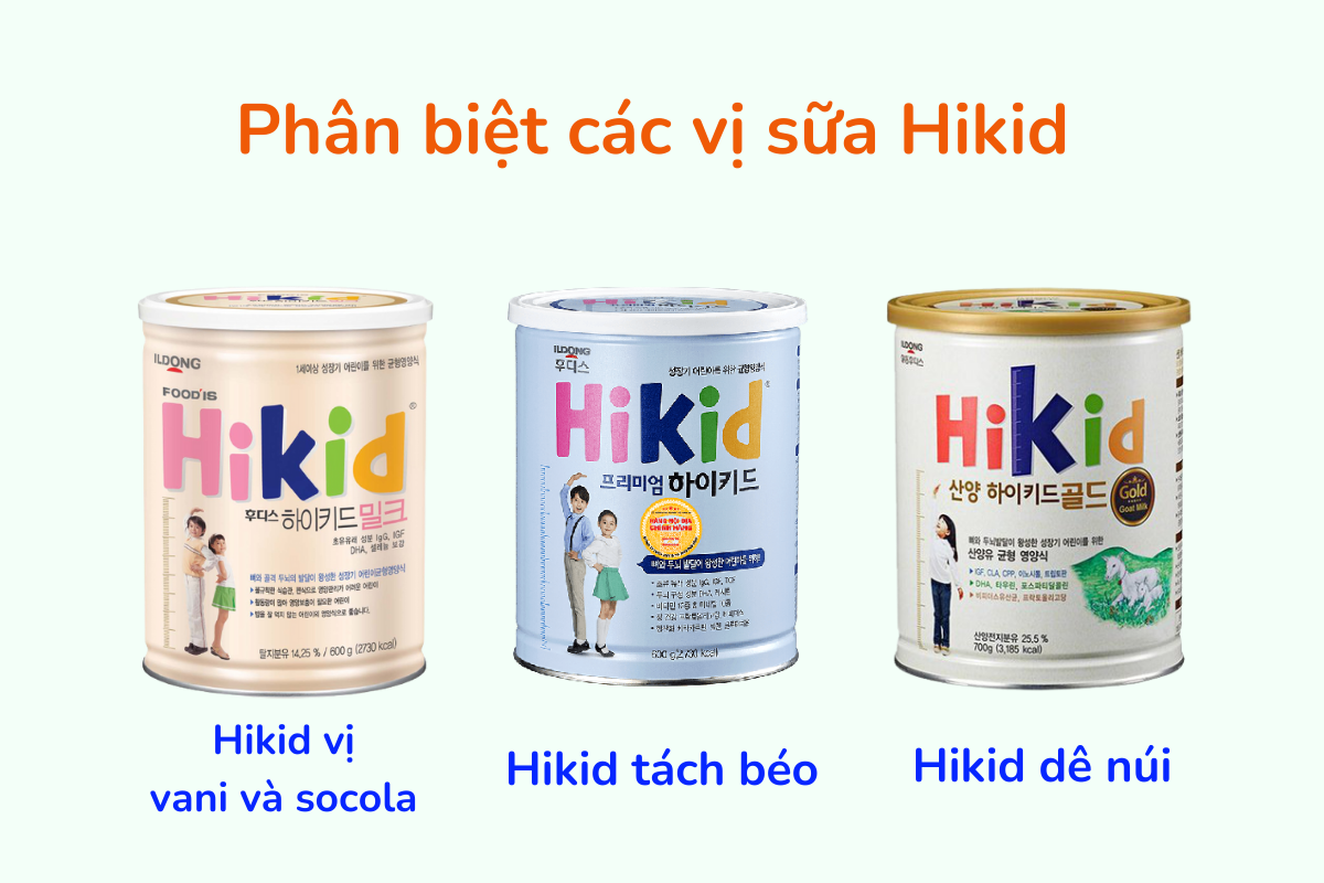 Phân biệt 3 vị sữa Hikid và cách lựa chọn loại phù hợp cho trẻ